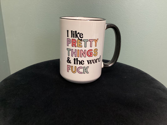 “Pretty Things” Mug
