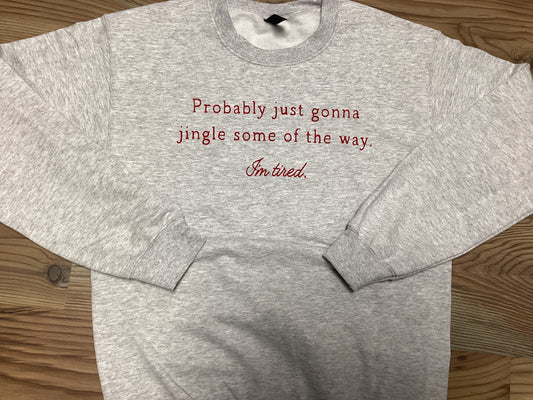 Jingle Some Of The Way Sweatshirt